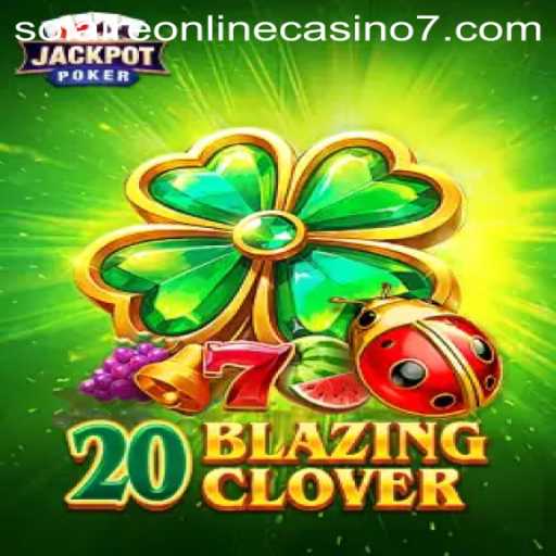 Exploring 20BlazingClover at Solaire Online Casino