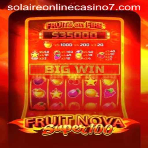 Exploring FruitNovaSuper100 at Solaire Online Casino