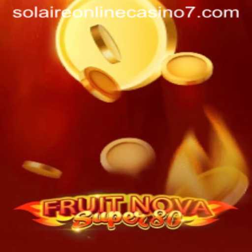 Discovering the Excitement: FruitNovaSuper80 at Solaire Online Casino