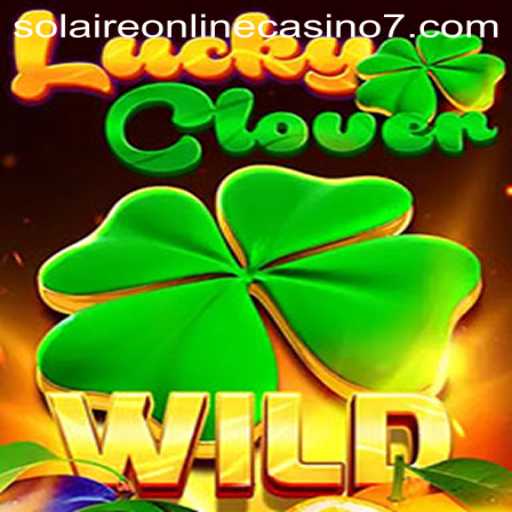 Discover the Thrills of LuckyClover at Solaire Online Casino