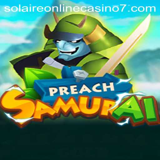 PreachSamurai: A New Era of Online Gaming Adventure