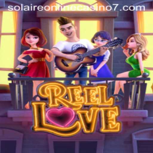 Exploring the Excitement of ReelLove at Solaire Online Casino