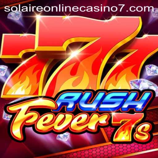 RushFever7s: Experience Thrilling Gameplay at Solaire Online Casino
