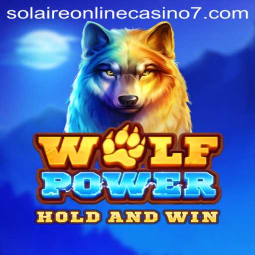 Exploring the Thrilling World of WolfPower at Solaire Online Casino